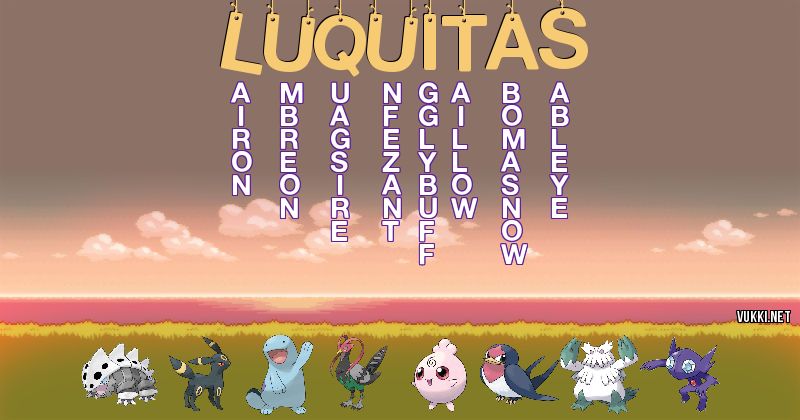 Los Pokémon de luquitas - Descubre cuales son los Pokémon de tu nombre
