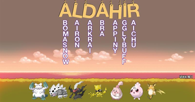 Los Pokémon de aldahir - Descubre cuales son los Pokémon de tu nombre