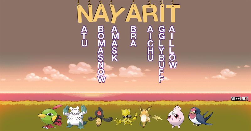 Los Pokémon de nayarit - Descubre cuales son los Pokémon de tu nombre