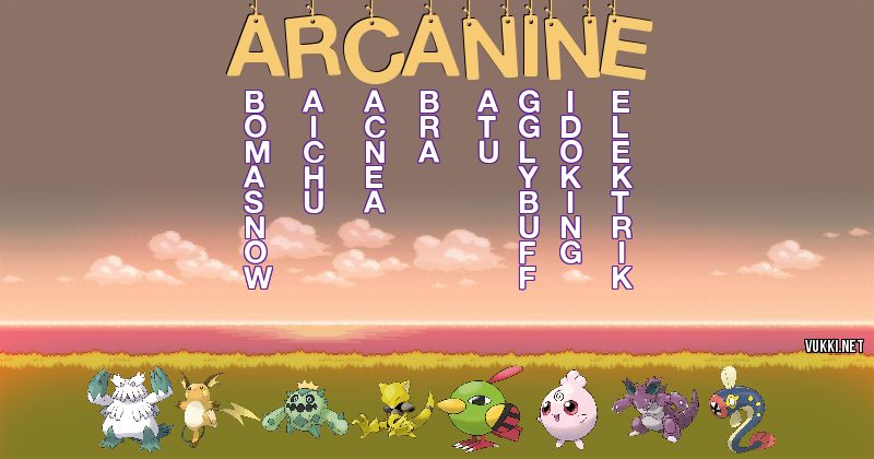 Los Pokémon de arcanine - Descubre cuales son los Pokémon de tu nombre
