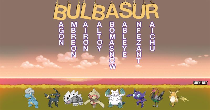 Los Pokémon de bulbasur - Descubre cuales son los Pokémon de tu nombre