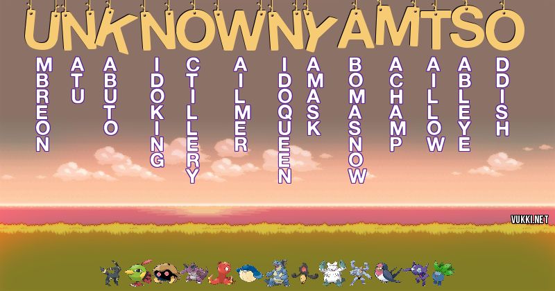 Los Pokémon de unknown_yamtso - Descubre cuales son los Pokémon de tu nombre