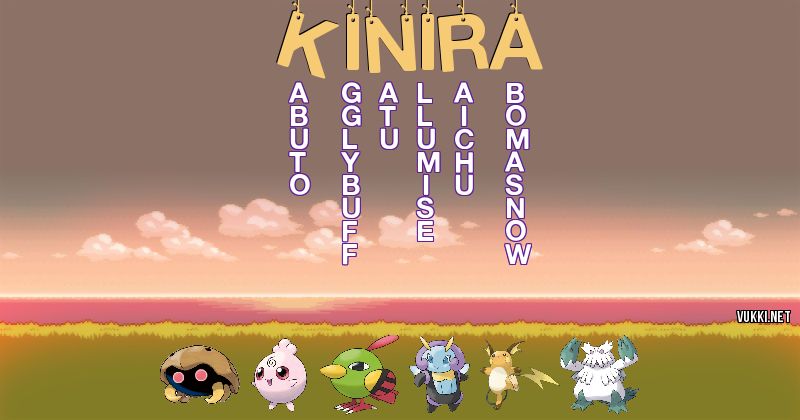 Los Pokémon de kinira - Descubre cuales son los Pokémon de tu nombre