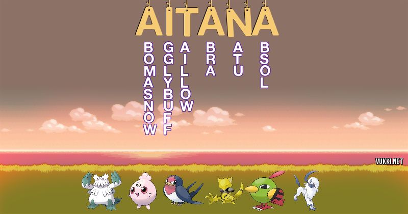 Los Pokémon de aitana - Descubre cuales son los Pokémon de tu nombre