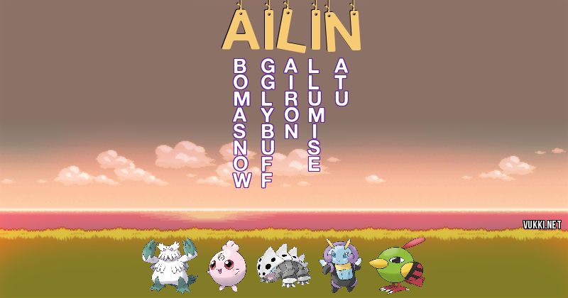 Los Pokémon de ailin - Descubre cuales son los Pokémon de tu nombre