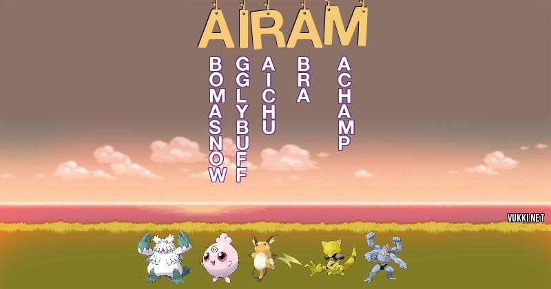 Los Pokémon de airam - Descubre cuales son los Pokémon de tu nombre