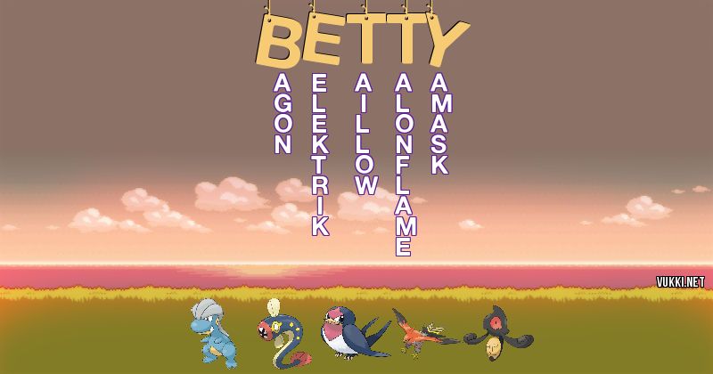 Los Pokémon de betty - Descubre cuales son los Pokémon de tu nombre