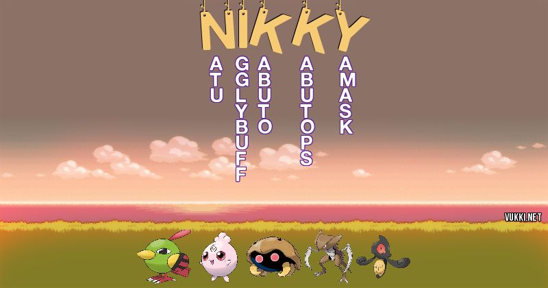 Los Pokémon de nikky - Descubre cuales son los Pokémon de tu nombre
