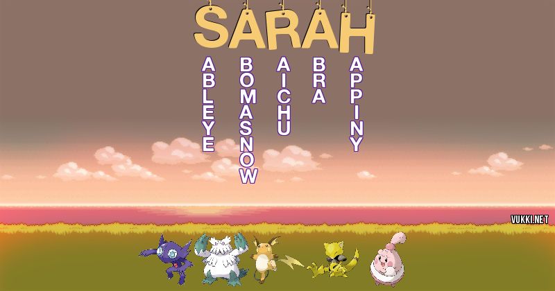 Los Pokémon de sarah - Descubre cuales son los Pokémon de tu nombre