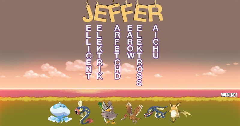 Los Pokémon de jeffer - Descubre cuales son los Pokémon de tu nombre