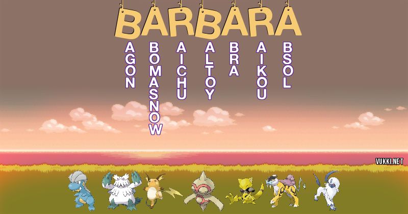 Los Pokémon de bárbara - Descubre cuales son los Pokémon de tu nombre