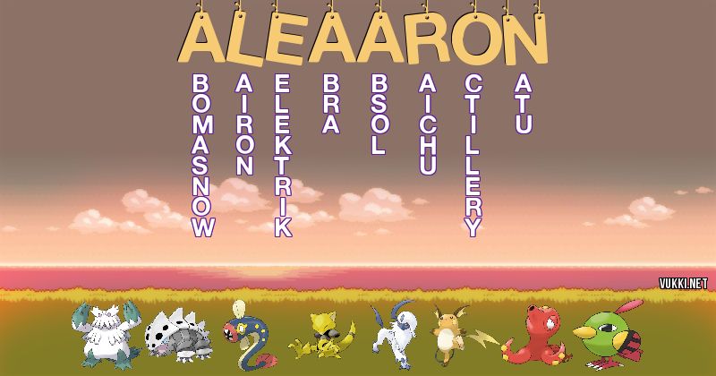 Los Pokémon de ale.           aaron - Descubre cuales son los Pokémon de tu nombre