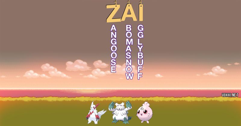 Los Pokémon de zai - Descubre cuales son los Pokémon de tu nombre