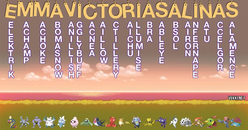 Los Pokémon de emma victoria salinas - Descubre cuales son los Pokémon de tu nombre