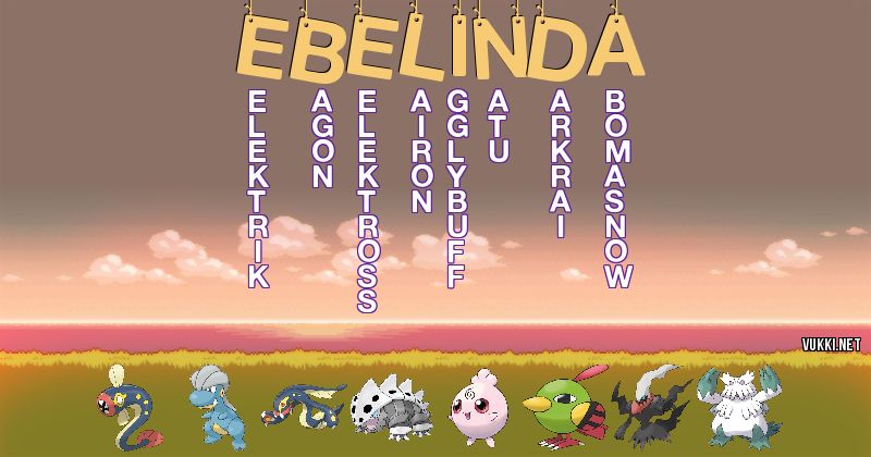 Los Pokémon de ebelinda - Descubre cuales son los Pokémon de tu nombre