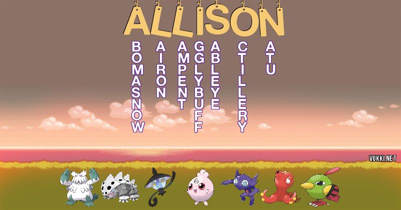 Los Pokémon de allison - Descubre cuales son los Pokémon de tu nombre
