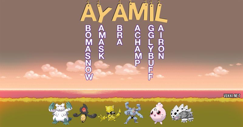 Los Pokémon de ayamil - Descubre cuales son los Pokémon de tu nombre