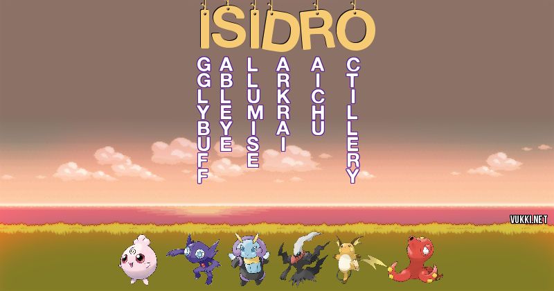 Los Pokémon de isidro - Descubre cuales son los Pokémon de tu nombre