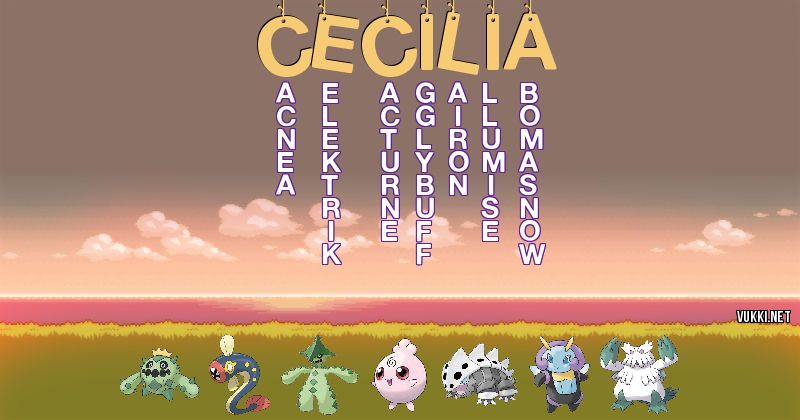 Los Pokémon de cecilia - Descubre cuales son los Pokémon de tu nombre