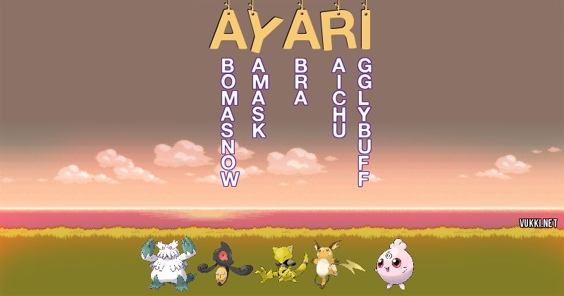 Los Pokémon de ayari - Descubre cuales son los Pokémon de tu nombre