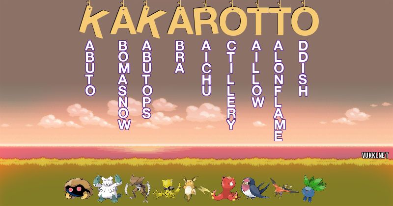 Los Pokémon de kakarotto - Descubre cuales son los Pokémon de tu nombre