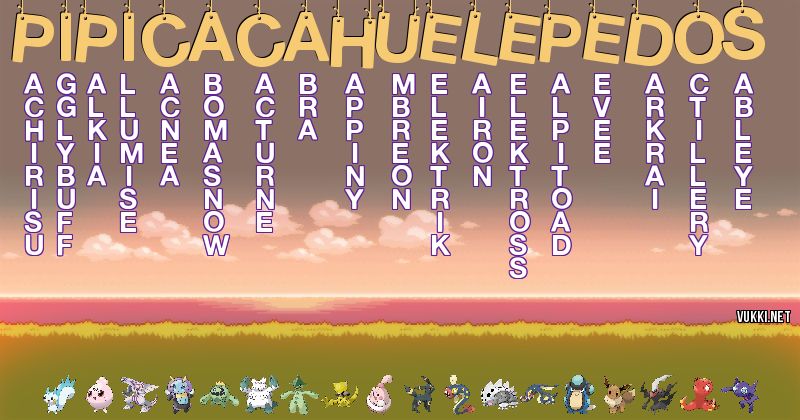 Los Pokémon de pipicacahuelepedos - Descubre cuales son los Pokémon de tu nombre
