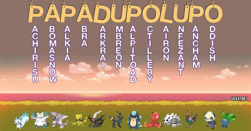 Los Pokémon de papadupolupo - Descubre cuales son los Pokémon de tu nombre