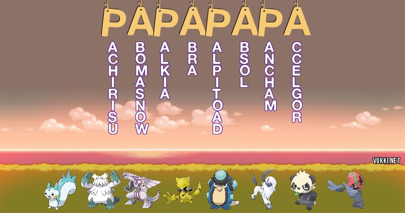 Los Pokémon de papapapa - Descubre cuales son los Pokémon de tu nombre