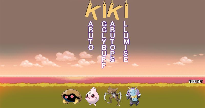 Los Pokémon de kiki - Descubre cuales son los Pokémon de tu nombre