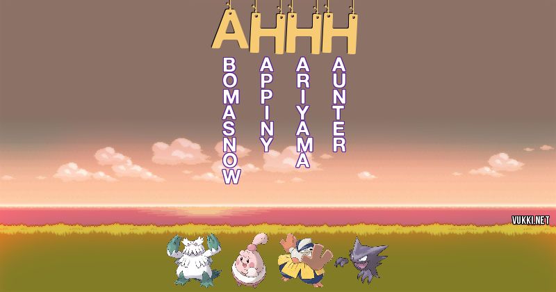 Los Pokémon de ahhh - Descubre cuales son los Pokémon de tu nombre