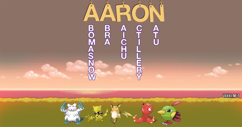 Los Pokémon de aaron - Descubre cuales son los Pokémon de tu nombre