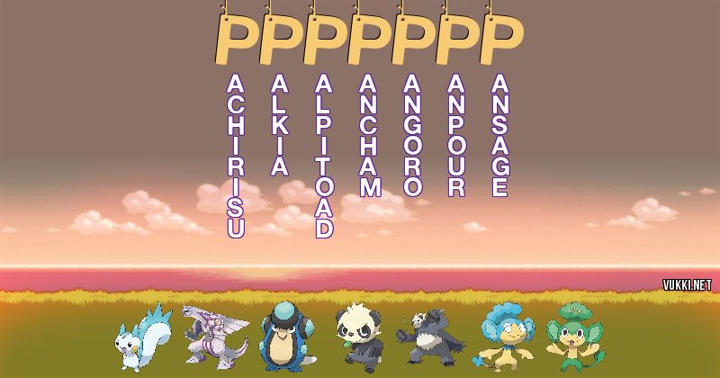 Los Pokémon de ppppppp - Descubre cuales son los Pokémon de tu nombre